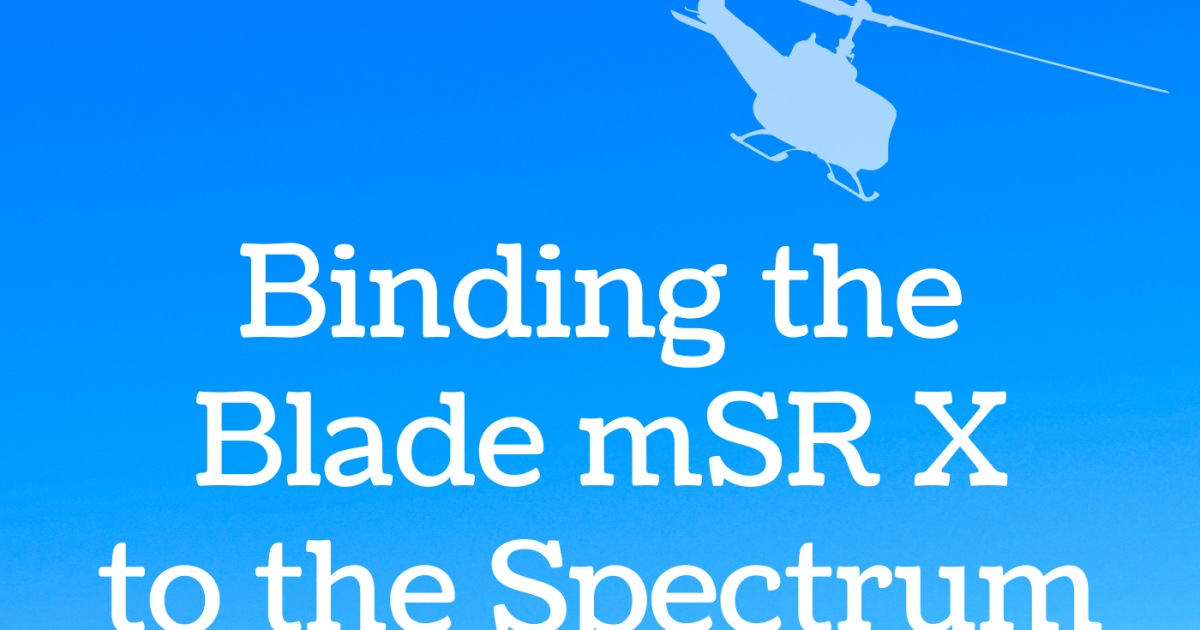 How to Bind and Trim the E-flite Blade mSR X Helicopter to the