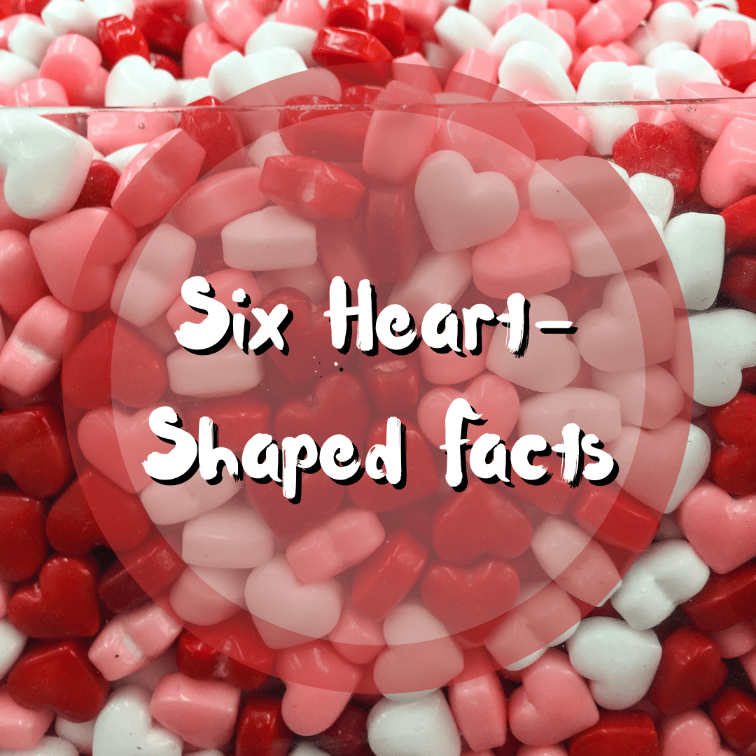 6 Weird Facts About Hearts and Heart-Shaped Things - HobbyLark, image size:1080x1080